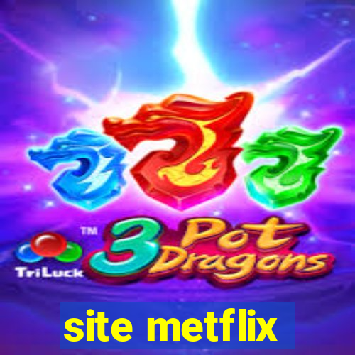 site metflix